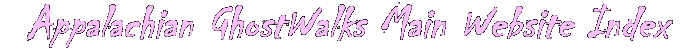 Appalachian GhostWalks Main Website Index
