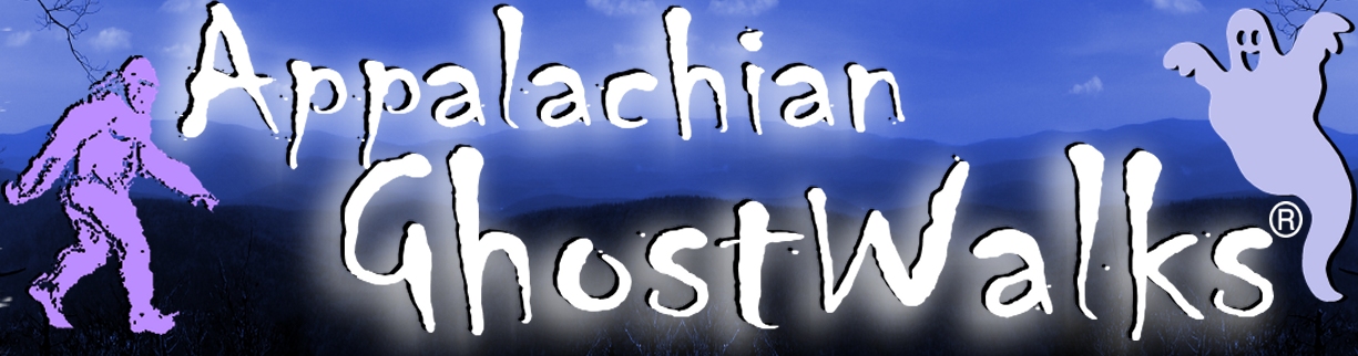 Appalachian GhostWalks Ghost History UFO Bigfoot Adventure Tours