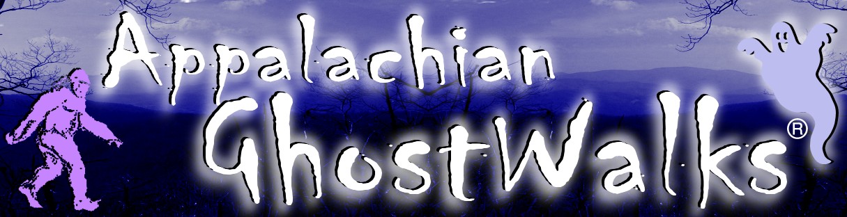 Appalachian GhostWalks Ghost History and Bigfoot Adventure Tours