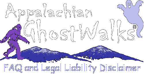 Appalachian GhostWalks FAQ and Liability Disclaimer